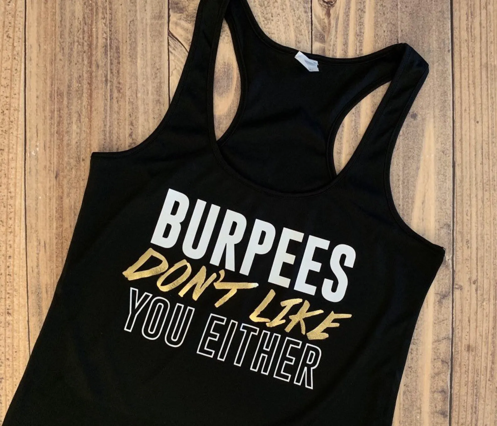 Burpees don’t like you either funny gym tank, Funny Shirt, Personalized, Any Color, Customize, Gift